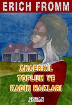 Anaerkil Toplum ve Kadın Hakları Bütün Eserleri: 13