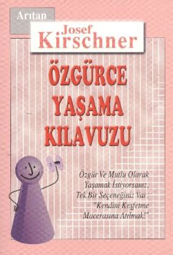 Özgürce Yaşama Kılavuzu Özgür ve Mutlu Olarak Yaşamak İstiyorsanız, Tek Bir Seçeneğiniz Var: "Kendini Keşfetme Macerasına Atılma