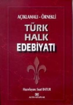 Açıklamalı - Örnekli Türk Halk Edebiyatı