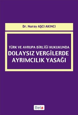 Türk ve Avrupa Birliği Hukukunda Dolaysız Vergilerde Ayrımcılık Yasağı