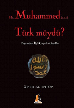 Hz. Muhammed (s.a.v) Türk müydü?