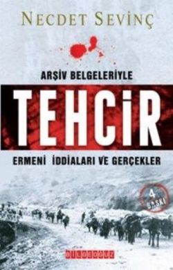 Arşiv Belgeleriyle Tehcir Ermeni İddiaları ve Gerçekler