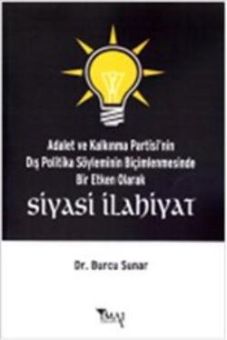 Adalet ve Kalkınma Partisi'nin  Dış Politika Söyleminin Biçimlenmesinde Bir Etken Olarak Siyasi İlahiyat