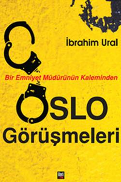 Bir Emniyet Müdürünün Kaleminden Oslo Görüşmeleri