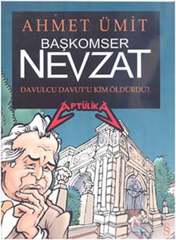 Başkomser Nevzat: Davulcu Davut’u Kim Öldürdü? - Aptülika