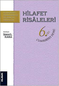 Hilafet Risaleleri Cilt 6: Cumhuriyet Devri