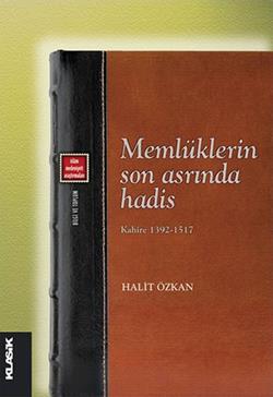 Memlüklerin Son Asrında Hadis / Kahire 1392-1517