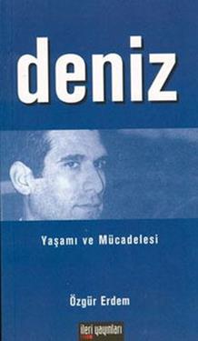 Deniz - Yaşamı ve Mücadelesi