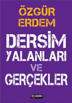 Dersim Yalanları ve Gerçekler