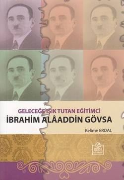 Geleceğe Işık Tutan Eğitimci İbrahim Alaaddin Gövsa