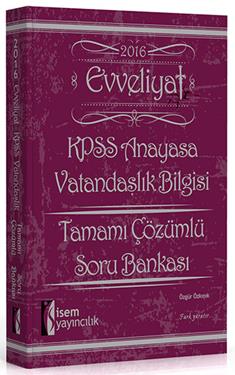 İsem Yayıncılık 2016 Evveliyat Anayasa Vatandaşlık Bilgisi Tamamı Çözümlü Soru Bankası