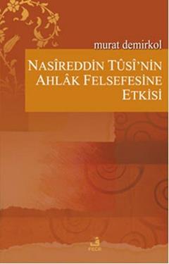 Nasireddin Tusi’nin Ahlak Felsefesine Etkisi