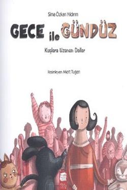 Gece İle Gündüz - Kuşlara Uzanan Dallar