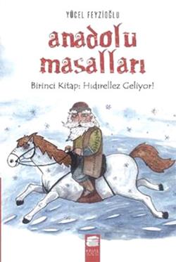 Anadolu Masalları 1. Kitap : Hıdırellez Geliyor