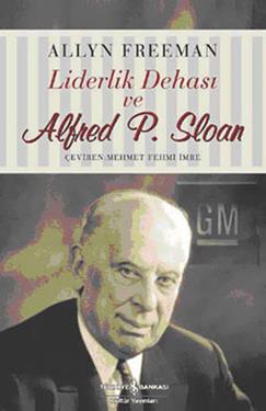 Liderlik Dehası ve Alfred P. Sloan