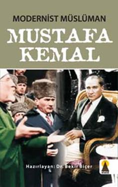 Modernist Müslüman MUSTAFA KEMAL