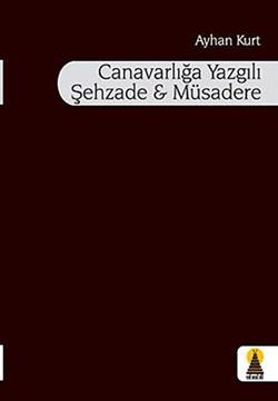 Canavarlığa Yazgılı Şehzade ve Müsadere