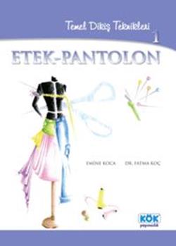 Temel Dikim Teknikleri: 1 Etek - Pantolon