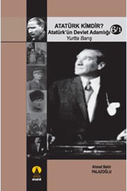 Atatürk Kimdir? 6/1 -Atatürk'ün Devlet Adamlığı- (Yurtta Barış)