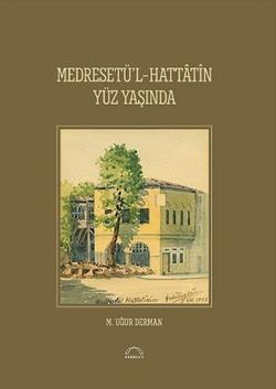 Medreset’ül-Hattatin Yüz Yaşında