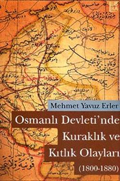 Osmanlı Devleti’nde Kuraklık ve Kıtlık Olayları (1800-1880)