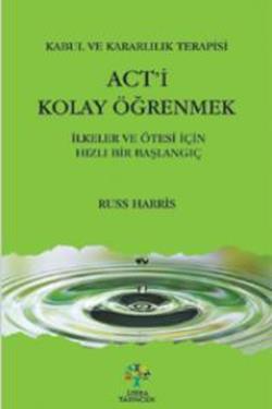 Act’i Kolay Öğrenmek / Kabul ve Kararlılık Terapisi