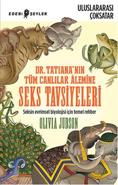 Dr. Tatiana’nın Tüm Canlılar Alemine Seks Tavsiyeleri