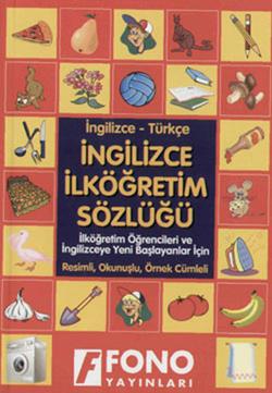 Renkli Resimli Okunuşlu İngilizce / Türkçe İlköğretim Sözlüğü