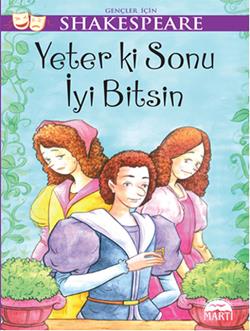 Gençler için Shakespeare - Yeter ki Sonu İyi Bitsin