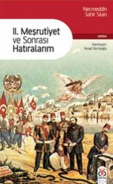 2. Meşrutiyet ve Sonrası Hatıralarım