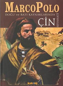 Marco Polo Doğu ve Batı Kaynaklarında Çin Seyahati