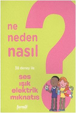 Ne Neden Nasıl 4 - Ses Işık Elektrik Mıknatıs