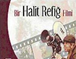 Bir Halit Refiğ Filmi