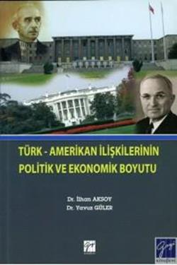 Türk-Amerikan İlişkilerinin Politik ve Ekonomik Boyutu