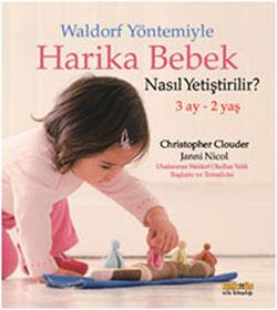 Waldorf Yöntemiyle Harika Bebek Nasıl Yetiştirilir? (3 Ay- 2 Yaş)