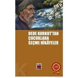 Dede Korkut’tan Çocuklara Seçme Hikayeler