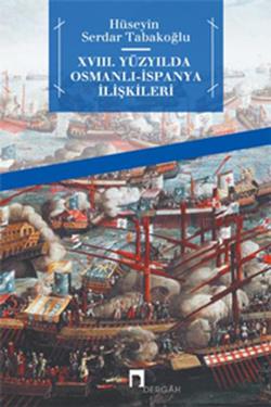 18. Yüzyılda Osmanlı - İspanya İlişkileri