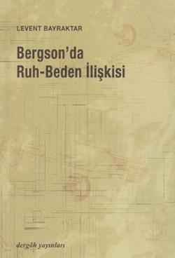 Bergson’da Ruh-Beden İlişkisi