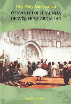 Osmanlı Toplumunda Dervişler ve Abdallar