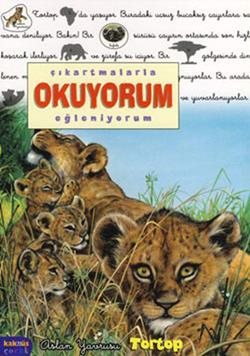 Çıkartmalarla Okuyorum Eğleniyorum - Aslan Yavrusu Tortop