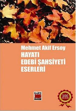 Mehmet Akif Ersoy Hayatı, Edebi Şahsiyeti, Eserleri