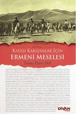 100. Yılında Kafası Karışanlar İçin Ermeni Meselesi