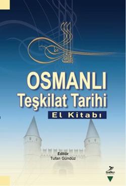 Osmanlı Teşkilat Tarihi (El Kitabı)