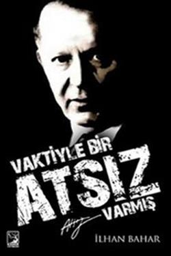 Vaktiyle Bir Atsız Varmış