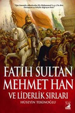 Fatih Sultan Mehmet Han ve Liderlik Sırları