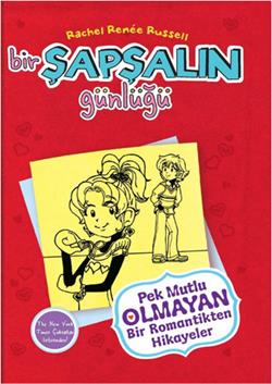 Bir Şapşalın Günlüğü 6 - Pek Mutlu Olmayan Bir Romantikten Hikayeler