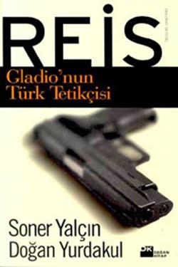 Reis Gladio’nun Türk Tetikçisi