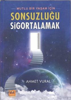 Sonsuzluğu Sigortalamak - Mutlu Bir Yaşam İçin