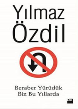 Beraber Yürüdük Biz Bu Yıllarda