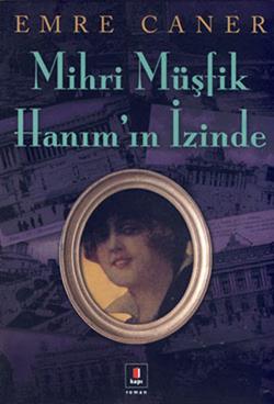 Mihri Müşfik Hanım’ın İzinde